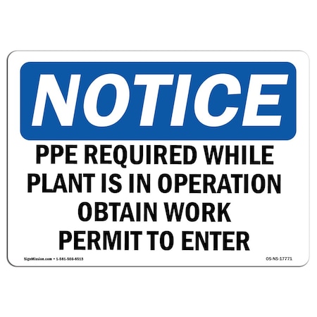OSHA Notice Sign, PPE Required While Plant Is In Operation, 18in X 12in Aluminum